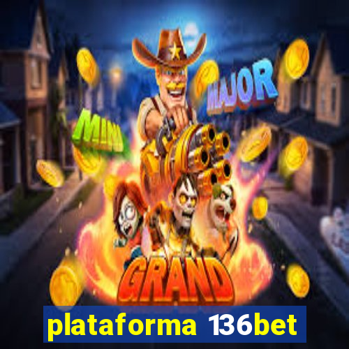 plataforma 136bet